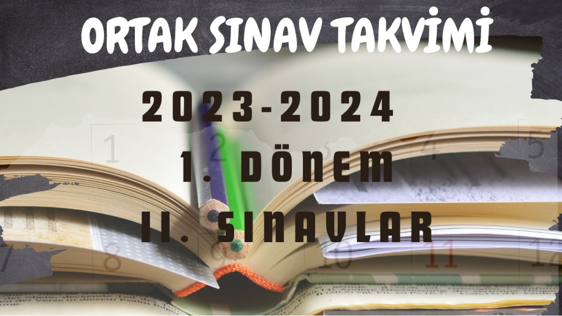 2023-2024 Eğitim Öğrettim Yılı 1. Dönem II. Ortak Sınav Tarihleri
